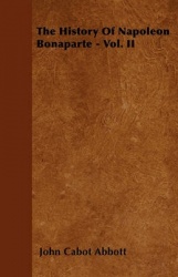 The History Of Napoleon Bonaparte - Vol. II