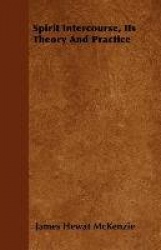 Spirit Intercourse, Its Theory And Practice