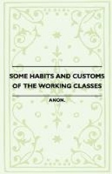 Some Habits and Customs of the Working Classes