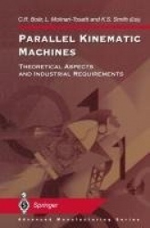 Parallel Kinematic Machines - Theoretical Aspects and Industrial Requirements