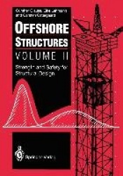 Offshore Structures - Volume II Strength and Safety for Structural Design
