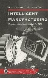 Intelligent Manufacturing: - Programming Environments for CIM