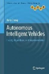 Autonomous Intelligent Vehicles - Theory, Algorithms, and Implementation