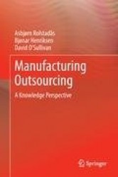Manufacturing Outsourcing - A Knowledge Perspective