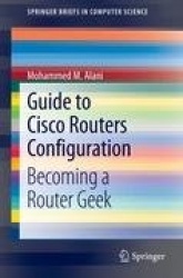 Guide to Cisco Routers Configuration - Becoming a Router Geek
