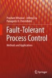Fault-Tolerant Process Control - Methods and Applications