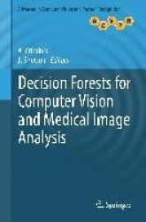 Decision Forests for Computer Vision and Medical Image Analysis