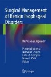 Surgical Management of Benign Esophageal Disorders : The ”Chicago Approach”
