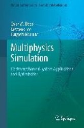 Multiphysics Simulation : Electromechanical System Applications and Optimization