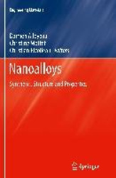 Nanoalloys - Synthesis, Structure and Properties