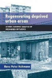 Regenerating Deprived Urban Areas - A Cross National Analysis of Area-Based Initiatives