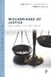 Miscarriages of Justice - Causes, Consequences and Remedies