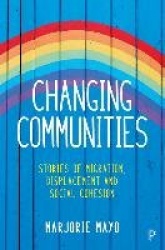 Changing Communities - Stories of Migration, Displacement and Solidarities