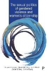 The Sexual Politics of Gendered Violence and Women's Citizenship