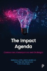 The Impact Agenda - Controversies, Consequences and Challenges