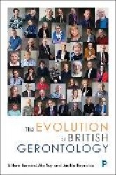 The Evolution of British Gerontology - Personal Perspectives and Historical Developments