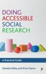 Doing Accessible Social Research - A Practical Guide