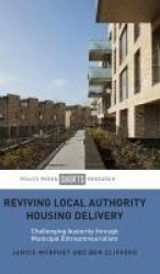 Reviving Local Authority Housing Delivery - Challenging Austerity Through Municipal Entrepreneurialism