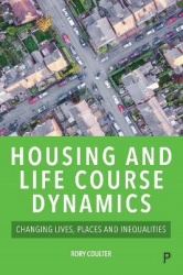 Housing and Life Course Dynamics - Changing Lives, Places and Inequalities