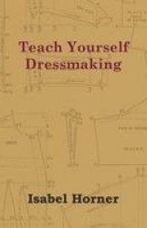 Teach Yourself Dressmaking