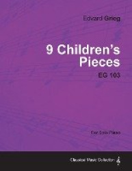 9 Children's Pieces EG 103 - For Solo Piano