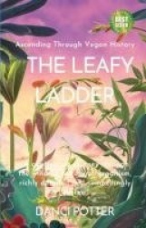 The Leafy Ladder - Ascending Through Vegan History