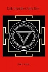 Kali breathes this fire - poems for goddess
