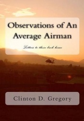 Observations of An Average Airman - Letters to those back home