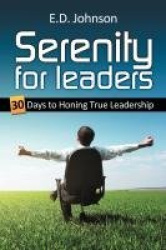 Serenity for Leaders - 30 Days to Honing True Leadership