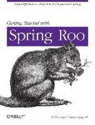 Getting Started with Roo - Rapid Application Development for Java and Spring