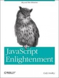JavaScript Enlightenment - From Library User to JavaScript Developer