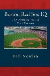 Boston Red Sox IQ - The Ultimate Test of True Fandom