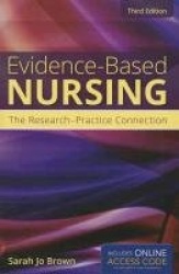 Evidence-based Nursing: the Research-practice Connection