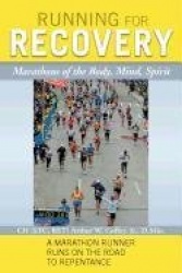 Running for Recovery - Marathons of the Body, Mind, Spirit