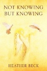 Not Knowing But Knowing