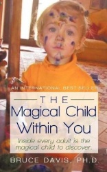 The Magical Child Within You - Inside Every Adult Is a Magical Child to Discover.