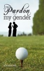 Pardon My Gender