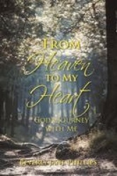 From Heaven to My Heart - God's Journey with Me