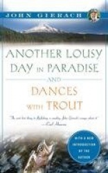 Another Lousy Day in Paradise and Dances with Trout