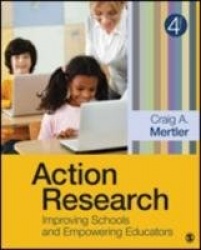 Action Research: Improving Schools and Empowering Educators