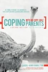 Coping with Un-Cope-Able Parents - Loving Action for Eldercare