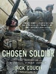 Chosen Soldier: The Making of a Special Forces Warrior