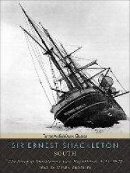 South - The Story of Shackleton's Last Expedition, 1914-1917