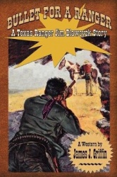 Bullet for a Ranger - A Texas Ranger Jim Blawcyzk Story