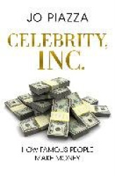 Celebrity, Inc. - How Famous People Make Money