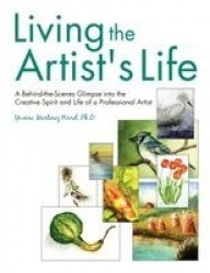 Living the Artist's Life - A Behind-the-Scenes Glimpse into the Creative Spirit and Life of a Professional Artist