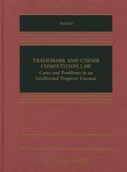 Trademark and Unfair Competition Law - Cases and Problems in an Intellectual Property Context