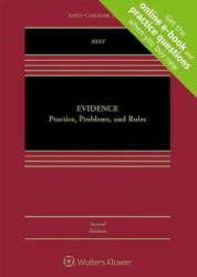 Evidence - Practice, Problems, and Rules