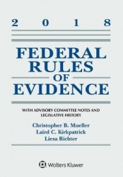 Federal Rules of Evidence - With Advisory Committee Notes and Legislative History: 2018 Statutory Supplement