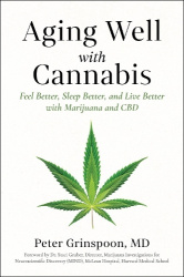 Aging Well with Cannabis - Feel Better, Sleep Better, and Live Better with Marijuana and CBD